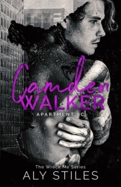 Cover for Aly Stiles · Camden Walker: Apartment 8C - The Wreck Me (Pocketbok) (2021)