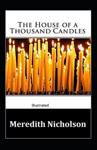 Cover for Meredith Nicholson · The House Of A Thousand Candles Illustrated (Paperback Book) (2021)