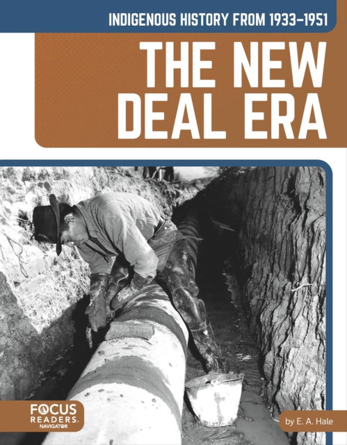 Cover for E. A. Hale · Indigenous History from 1933–1951: The New Deal Era - Indigenous History in the United States: 1865 to Today (Paperback Book) (2025)