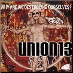 Why Are We Destroying Ourselve - Union 13 - Musik -  - 0045778654413 - 