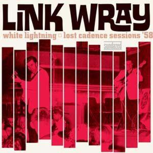 White Lightning / Lost Cadence Sessions '58 - Link Wray - Musik - SUNDAZED MUSIC INC. - 0090771525413 - 19 augusti 2008