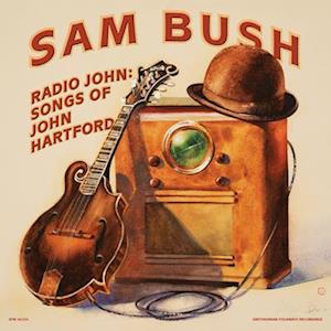 Radio John: Songs Of John Hartford - Sam Bush - Musik - SMITHSONIAN FOLKWAYS - 0093074025413 - 9. Juni 2023