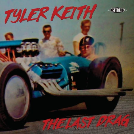 Tyler Keith · Last Drag (LP) (2021)