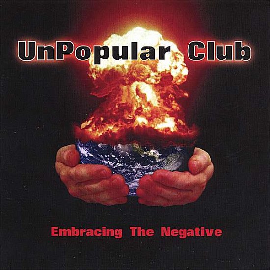 Cover for Unpopular Club · Embracing the Negative (CD) (2006)