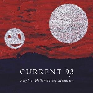 Cover for Current 93 · Aleph at Hallucinatory Mountain (LP) (2009)