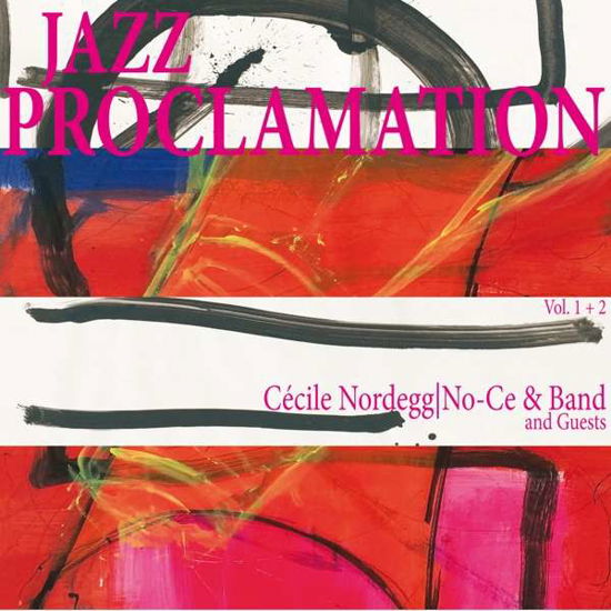 Cover for Nordegg, Cecile &amp; No-Ce Band · Jazz Proclamation Vol.1+2 (CD) (2018)