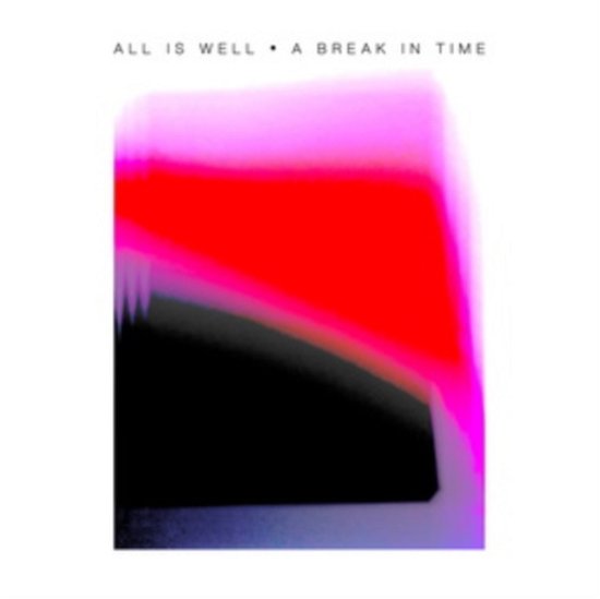 Cover for All Is Well · A Break In Time (LP) (2023)