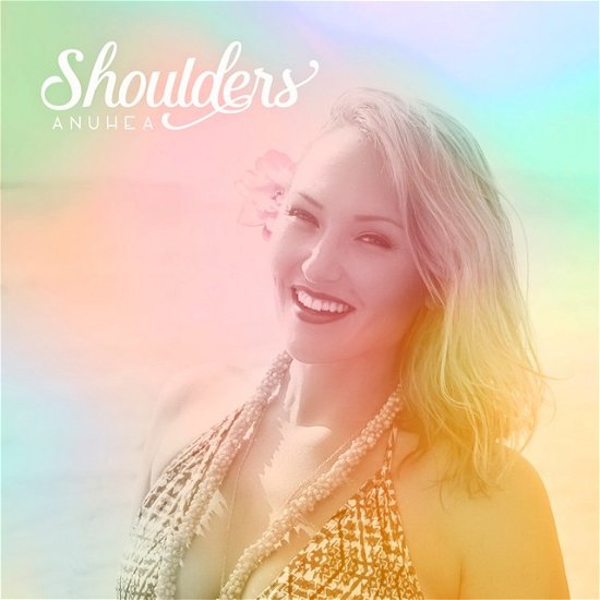 Cover for Anuhea · Shoulders (CD) [Digipak] (2015)