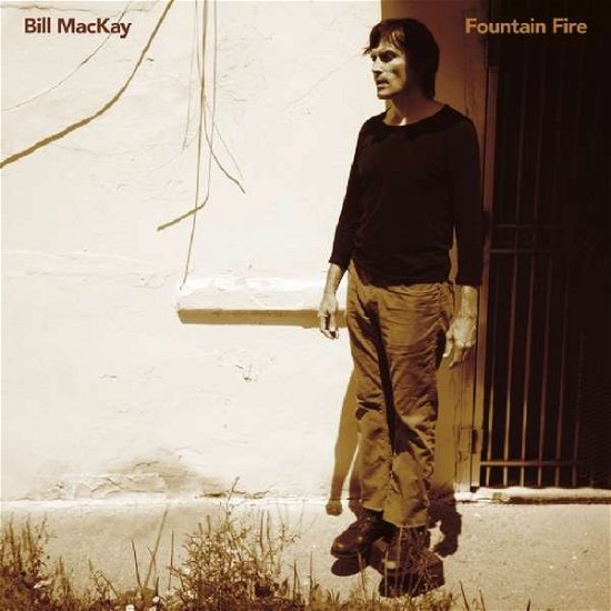 Cover for Bill Mackay · Fountain Fire (LP) [Standard edition] (2019)