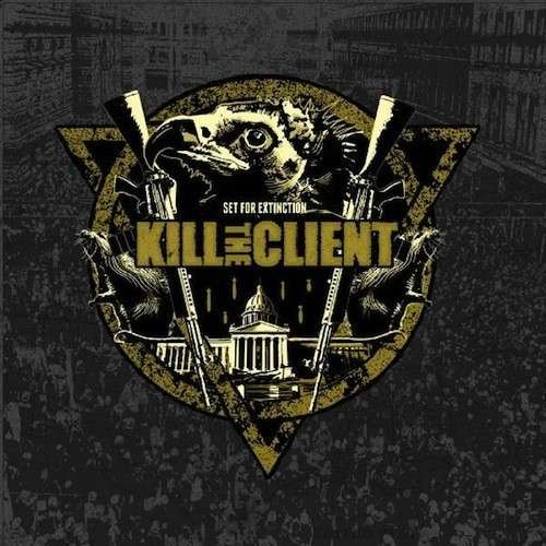 Cover for Kill the Client · Set for Extinction (LP) (2010)