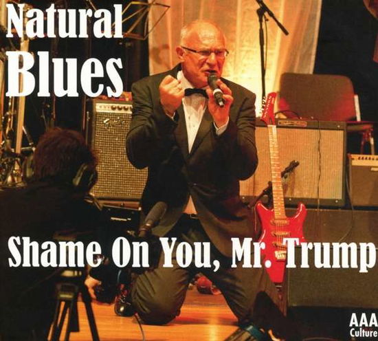 Shame on You Mr.trump (Maxisingle) - Natural Blues - Music - AAA CULTURE - 0791732582413 - April 15, 2019