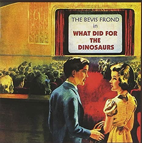 What Did For The Dinosaurs (Rsd 2020) - The Bevis Frond - Musik - FIRE RECORDS - 0809236145413 - 20. juni 2020