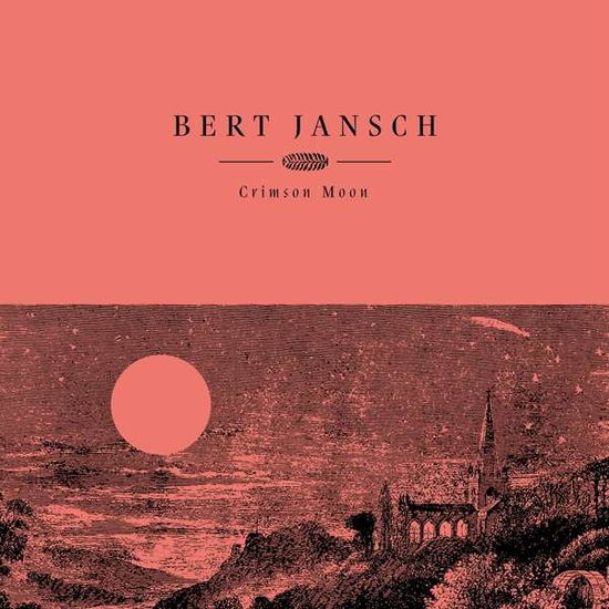 Crimson Moon - Bert Jansch - Musik - EARTH - 0809236174413 - 9. Oktober 2020