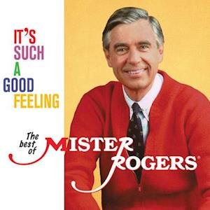 Cover for Mister Rogers · It'S Such A Good Feeling: The Best Of Mister Rogers by Mister Rogers (VINYL) (2020)