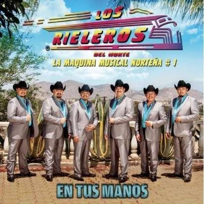 Cover for Rieleros Del Norte · En Tus Manos (CD) (2014)