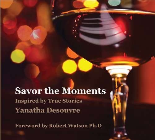 Cover for Yanatha Desouvre · Savor the Moments: Inspired by True Stories (CD) (2014)
