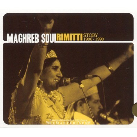 Maghreb Soul - the Story 1986-1990 - Cheikha Rimitti - Music - Because Music - 3700666169413 - March 2, 2007