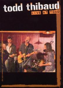 Live at Toad - Todd Thibaud - Movies - BLUE ROSE - 4028466343413 - July 10, 2006
