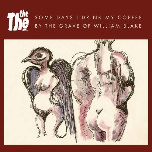 The the · Some Days I Drink My Coffee by the Grave of William Blake (7") (2024)
