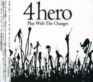 Cover for 4 Hero · Play with Changes (CD) [Bonus Tracks edition] (2007)