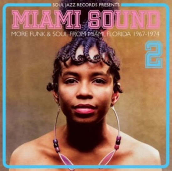 Soul Jazz Records Presents · Miami Sound 2 - More Funk & Soul From Miami / Florida 1967-74 (CD) (2024)