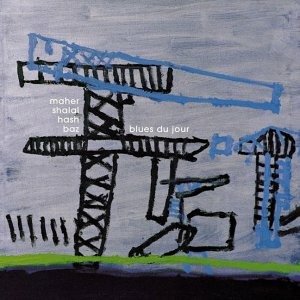 Cover for Maher Shalal Hash Baz · Blues Du Jour (LP) (2022)