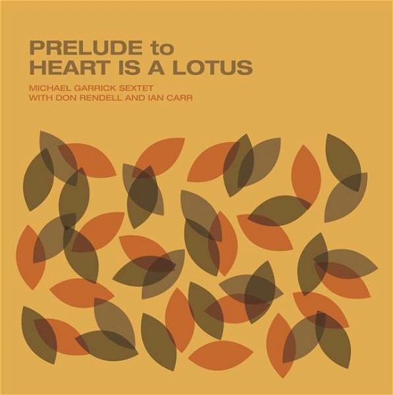 Cover for Garrick,michael / Rendell,don / Carr,ian · Prelude to Heart is a Lotus (CD) (2016)
