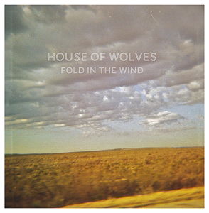 Fold In The Wind - House Of Wolves - Music - FARGO - 5414939324413 - April 18, 2013