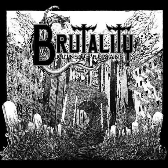 Brutality · Ruins Of Humans (LP) (2015)