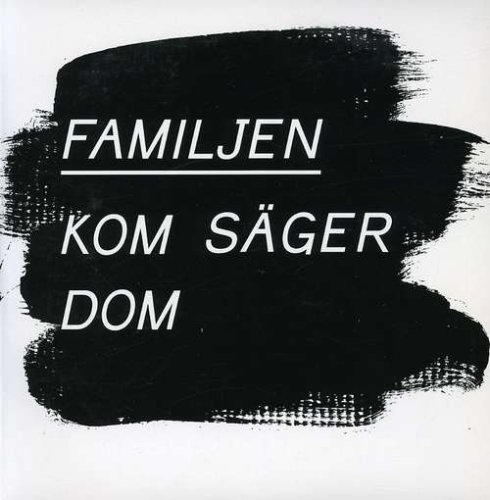 Kom Säger Dom - Familjen - Music - Adrian Recordings - 7393210036413 - February 28, 2007