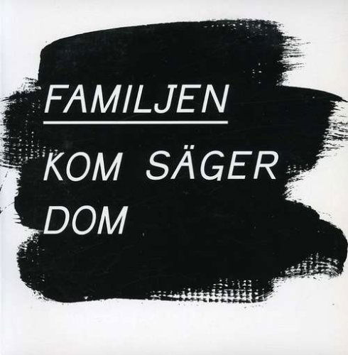 Kom Säger Dom - Familjen - Musik - Adrian Recordings - 7393210036413 - 28 februari 2007