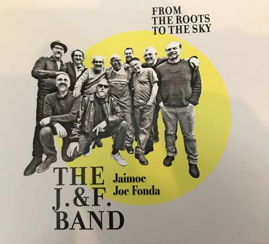 Cover for J &amp; F Band · From the Roots to the Sky (CD) (2018)