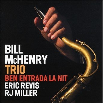 Bill Trio Mchenry · Ben Entrada La Nit (CD) (2018)