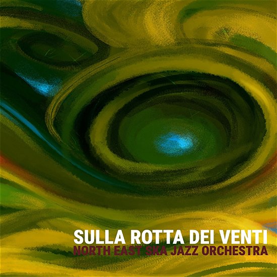 Cover for North East Ska Jazz Orchestra · Sulla Rotta Dei Venti (LP) (2024)