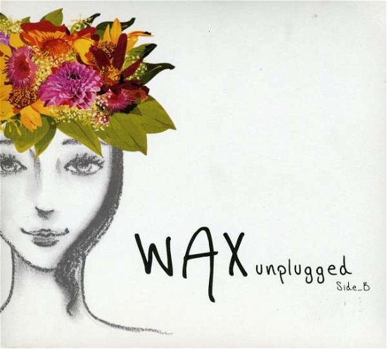Cover for Wax · Unplugged Side B (CD) (2011)