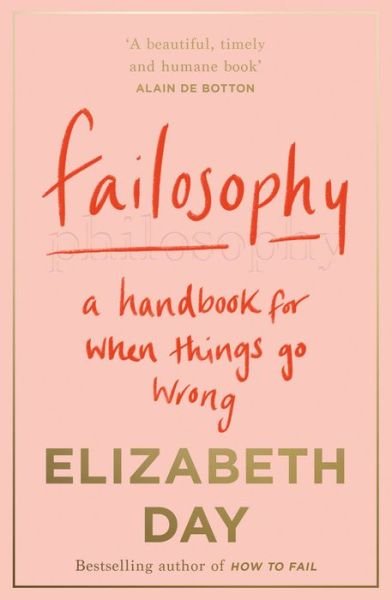Cover for Elizabeth Day · Failosophy: A Handbook for When Things Go Wrong (Pocketbok) (2021)
