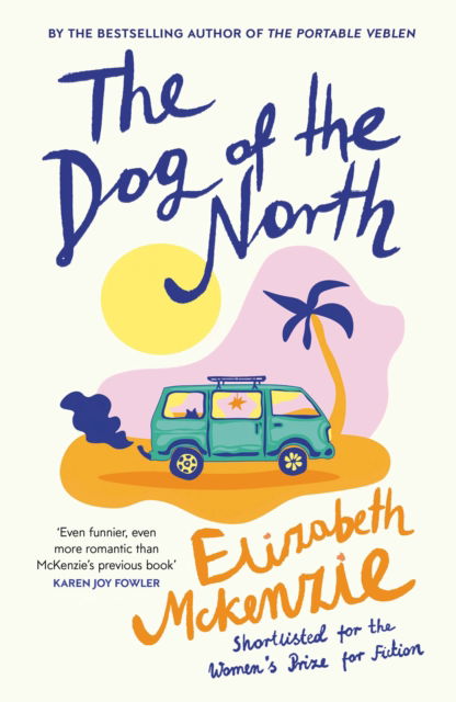 Cover for Elizabeth McKenzie · The Dog of the North (Hardcover Book) (2023)