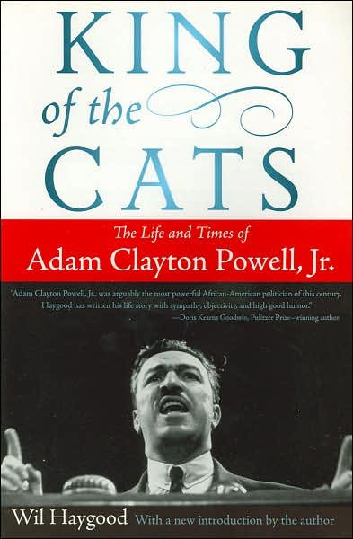 Cover for Wil Haygood · King of the Cats: the Life and Times of Adam Clayton Powell, Jr. (Taschenbuch) [Reprint edition] (2006)