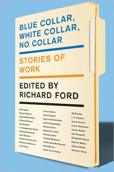 Cover for Richard Ford · Blue Collar, White Collar, No Collar: Stories of Work (Taschenbuch) (2011)