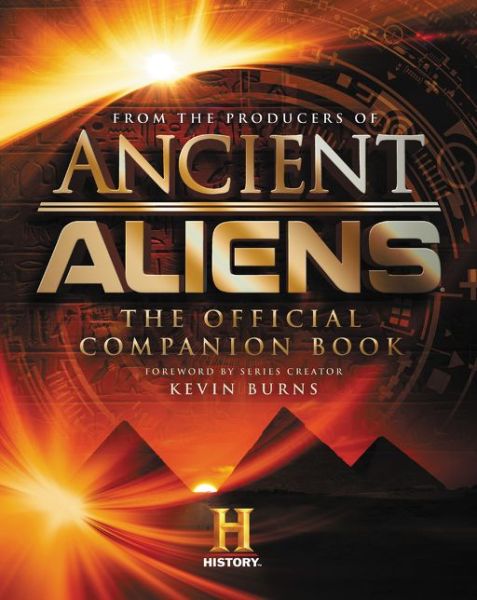 Cover for The Producers of Ancient Aliens · Ancient Aliens®: The Official Companion Book (Hardcover bog) (2016)