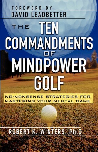 Cover for Robert Winters · The Ten Commandments of Mindpower Golf: No-nonsense Strategies for Mastering Your Mental Game (Pocketbok) (2004)