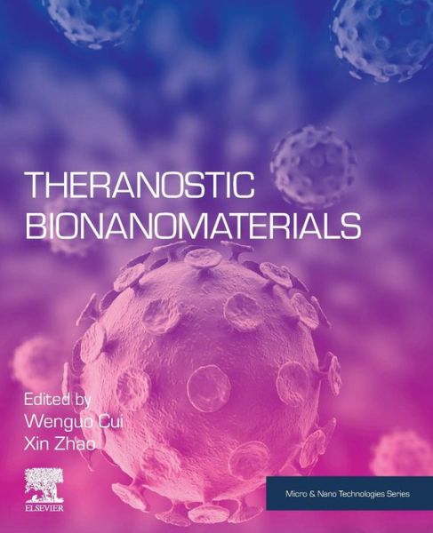 Theranostic Bionanomaterials - Micro & Nano Technologies - Zhao - Books - Elsevier Science Publishing Co Inc - 9780128153413 - May 2, 2019