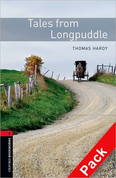 Cover for Thomas Hardy · Oxford Bookworms Library: Level 2:: Tales from Longpuddle audio CD pack - Oxford Bookworms Library (Book) (2007)