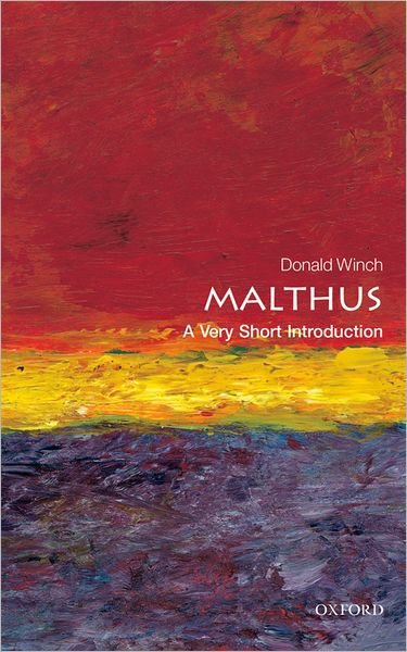 Cover for Winch, Donald (Emeritus Professor of Intellectual History at the University of Sussex) · Malthus: A Very Short Introduction - Very Short Introductions (Paperback Book) (2013)