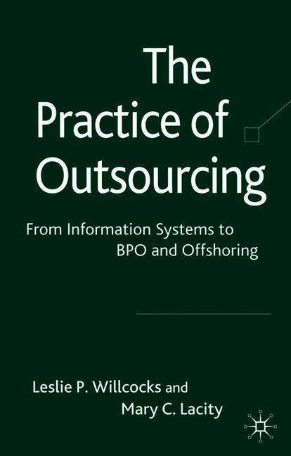 Cover for Mary C. Lacity · The Practice of Outsourcing: From Information Systems to BPO and Offshoring (Hardcover Book) (2009)