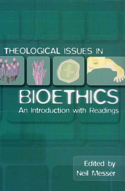 Cover for Neil Messer · Theological Issues in Bioethics: An Introduction with Readings (Taschenbuch) (2002)