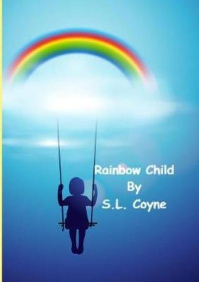 Cover for S L Coyne · Rainbow Child (Paperback Book) (2018)