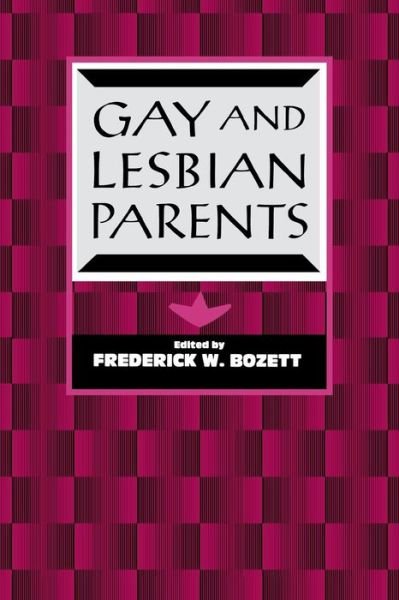 Cover for Frederick W Bozett · Gay and Lesbian Parents (Pocketbok) (1987)