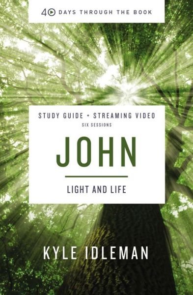 Cover for Kyle Idleman · John Bible Study Guide plus Streaming Video: Life in His Name - 40 Days Through the Book (Paperback Book) (2023)