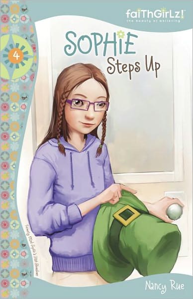 Cover for Nancy Rue · Sophie Steps Up - Faithgirlz (Paperback Book) (2009)